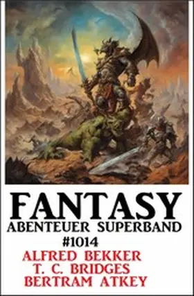 Bekker / Bridges / Atkey |  Fantasy Abenteuer Superband 1014 | eBook | Sack Fachmedien