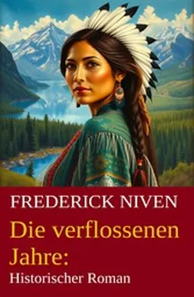 Niven |  Die verflossenen Jahre: Historischer Roman | eBook | Sack Fachmedien