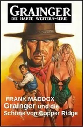 Maddox |  Grainger und die Schöne von Copper Ridge: Western | eBook | Sack Fachmedien