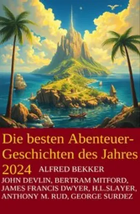 Bekker / Surdez / Devlin |  Die besten Abenteuergeschichten des Jahres 2024 | eBook | Sack Fachmedien