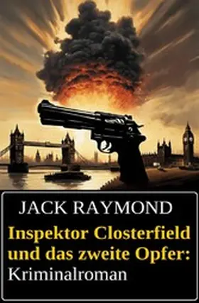 Raymond |  Inspektor Closterfield und das zweite Opfer: Kriminalroman | eBook | Sack Fachmedien