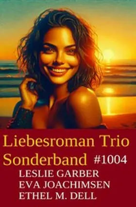 Garber / Joachimsen / Dell |  Liebesroman Trio Sonderband 1004 | eBook | Sack Fachmedien