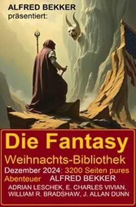 Bekker / Leschek / Bradshaw |  Die Fantasy Weihnachts-Bibliothek Dezember2024: 3200 Seiten pures Abenteuer | eBook | Sack Fachmedien