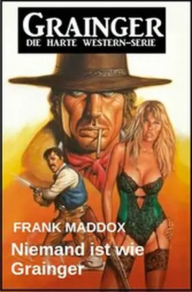 Maddox |  Niemand ist wie Grainger: Western | eBook | Sack Fachmedien