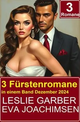 Garber / Joachimsen |  3 Fürstenromane in einem Band Dezember 2024 | eBook | Sack Fachmedien