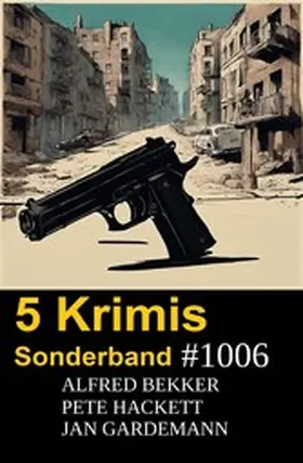 Bekker / Gardemann / Hackett |  5 Krimis Sonderband 1006 | eBook | Sack Fachmedien