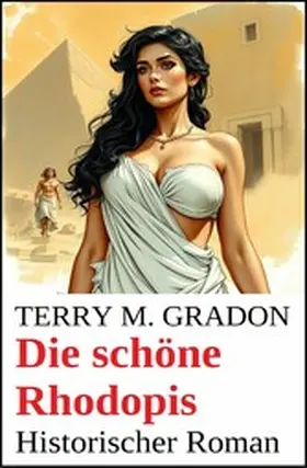 Gradon |  Die schöne Rhodopis: Historischer Roman | eBook | Sack Fachmedien