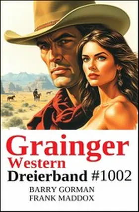 Maddox / Gorman |  Grainger Western Dreierband 1002 | eBook | Sack Fachmedien