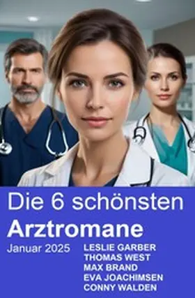 Garber / West / Joachimsen |  Die 6 schönsten Arztromane Januar 2025 | eBook | Sack Fachmedien