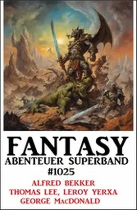 Bekker / Lee / Yerxa |  Fantasy Abenteuer Superband 1025 | eBook | Sack Fachmedien