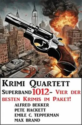Bekker / Hackett / Tepperman |  Krimi Quartett Superband 4012 - Vier der besten Krimis im Paket! | eBook | Sack Fachmedien