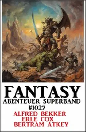 Bekker / Atkey / Cox |  Science Fiction Abenteuer Superband 1027 | eBook | Sack Fachmedien