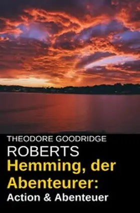 Roberts |  Hemming, der Abenteurer: Action & Abenteuer | eBook | Sack Fachmedien