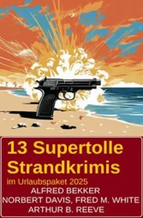 Bekker / Davis / White |  13 Supertolle Strandkrimis im Urlaubspaket 2025 | eBook | Sack Fachmedien