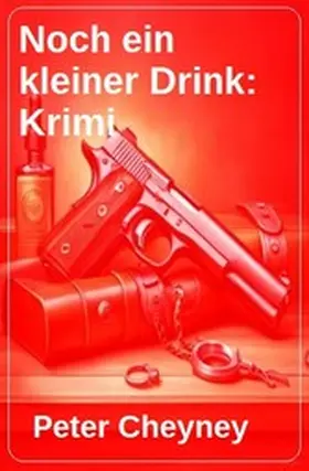 Cheyney |  Noch ein kleiner Drink: Krimi | eBook | Sack Fachmedien