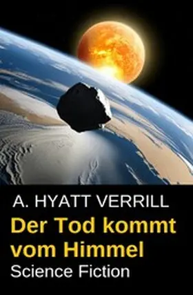 Verrill |  Der Tod kommt vom Himmel: Science Fiction | eBook | Sack Fachmedien