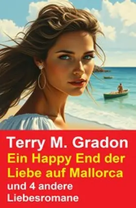 Gradon |  Ein Happy End der Liebe auf Mallorca und 4 andere Liebesromane | eBook | Sack Fachmedien