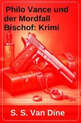 Dine |  Philo Vance und der Mordfall Bischof: Krimi | eBook | Sack Fachmedien