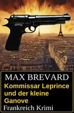 Brevard |  Kommissar Leprince und der kleine Ganove: Frankreich Krimi | eBook | Sack Fachmedien