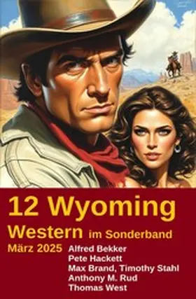 Bekker / Hackett / West |  12 Wyoming Western im Sonderband März 2025 | eBook | Sack Fachmedien