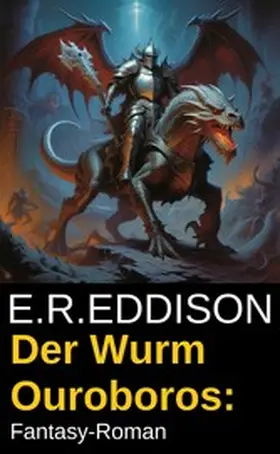 Eddison |  Der Wurm Ouroboros: Fantasy-Roman | eBook | Sack Fachmedien