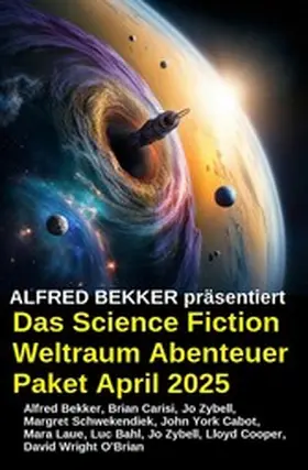 Bekker / Carisi / Cabot |  Das Science Fiction Weltraum Abenteuer Paket April 2025 | eBook | Sack Fachmedien