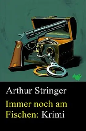 Stringer |  Immer noch am Fischen: Krimi | eBook | Sack Fachmedien
