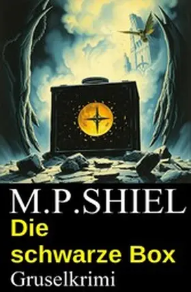 Shiel |  Die schwarze Box: Gruselkrimi | eBook | Sack Fachmedien