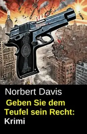 Davis |  Geben Sie dem Teufel sein Recht: Krimi | eBook | Sack Fachmedien