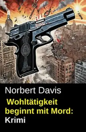 Davis |  Wohltätigkeit beginnt mit Mord: Krimi | eBook | Sack Fachmedien