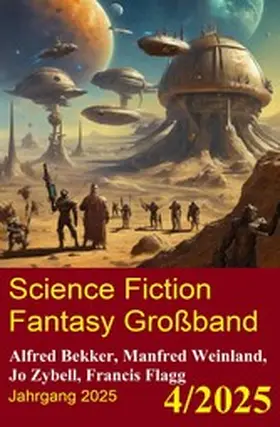 Bekker / Weinland / Zybell |  Science Fiction Fantasy Großband 4/2025 | eBook | Sack Fachmedien
