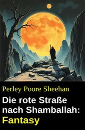 Sheehan |  Die rote Straße nach Shamballah: Fantasy | eBook | Sack Fachmedien