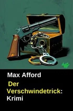 Afford |  Der Verschwindetrick: Krimi | eBook | Sack Fachmedien