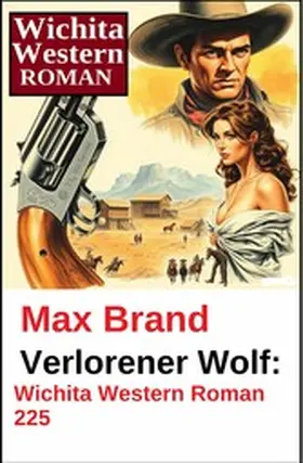 Brand |  Verlorener Wolf: Wichita Western Roman 225 | eBook | Sack Fachmedien