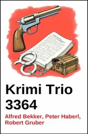Bekker / Haberl / Gruber |  Krimi Trio 3364 | eBook | Sack Fachmedien