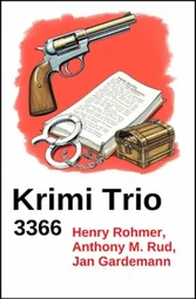 Rohmer / Rud / Gardemann |  Krimi Trio 3366 | eBook | Sack Fachmedien