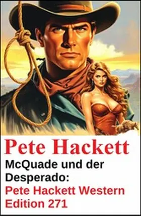 Hackett |  McQuade und der Desperado: Pete Hackett Western Edition 271 | eBook | Sack Fachmedien