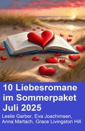 Garber / Joachimsen / Martach |  10 Liebesromane im Sommerpaket Juli 2025 | eBook | Sack Fachmedien