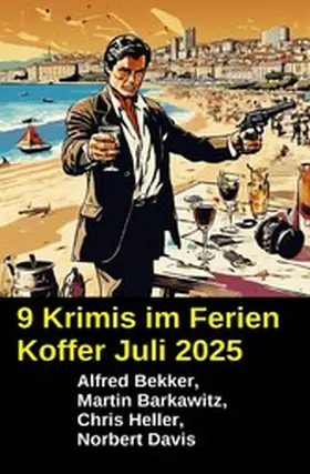 Bekker / Barkawitz / Heller |  9 Krimis im Ferien Koffer Juli 2025 | eBook | Sack Fachmedien