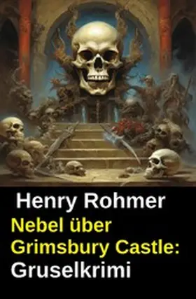 Rohmer |  Nebel über Grimsbury Castle: Gruselkrimi | eBook | Sack Fachmedien