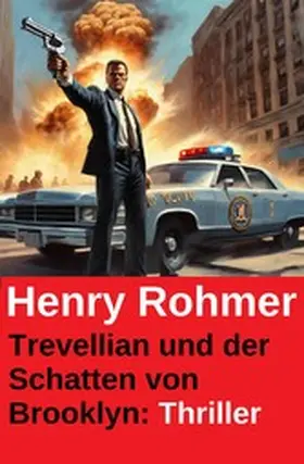 Rohmer |  Trevellian und der Schatten von Brooklyn: Thriller | eBook | Sack Fachmedien