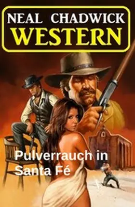 Chadwick |  Pulverrauch in Santa Fé: Western | eBook | Sack Fachmedien