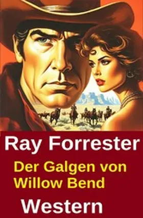 Forrester |  Der Galgen von Willow Bend: Western | eBook | Sack Fachmedien