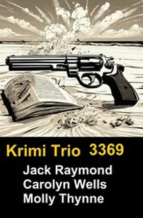 Raymond / Wells / Thynne |  Krimi Trio 3369 | eBook | Sack Fachmedien