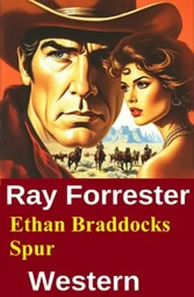 Forrester |  Ethan Braddocks Spur: Western | eBook | Sack Fachmedien