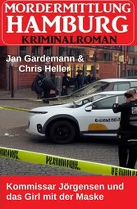 Gardemann / Heller |  Kommissar Jörgensen und das Girl mit der Maske: Hamburg Mordermittlung | eBook | Sack Fachmedien