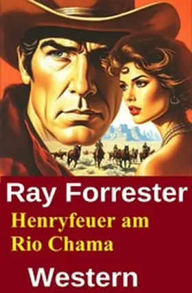 Forrester |  Henryfeuer am Rio Chama: Western | eBook | Sack Fachmedien