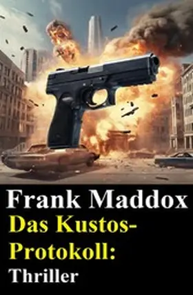 Maddox |  Das Kustos-Protokoll: Thriller | eBook | Sack Fachmedien