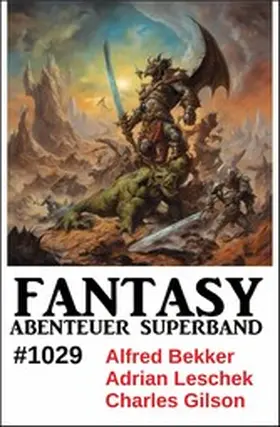 Bekker / Leschek / Gilson |  Fantasy Abenteuer Superband 1029 | eBook | Sack Fachmedien