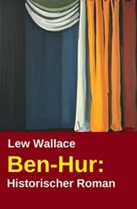 Wallace |  Ben-Hur: Historischer Roman | eBook | Sack Fachmedien